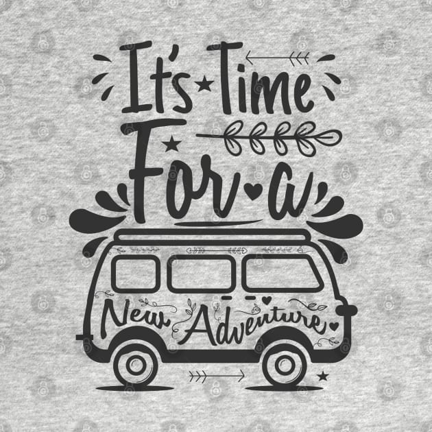 Its Time For a New Adventure - Travel Lover Quote Artwork by Artistic muss